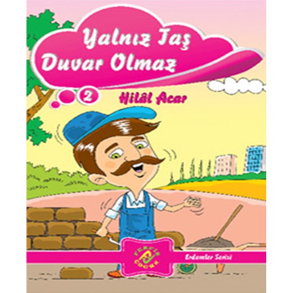 yalnız taş duvar olmaz