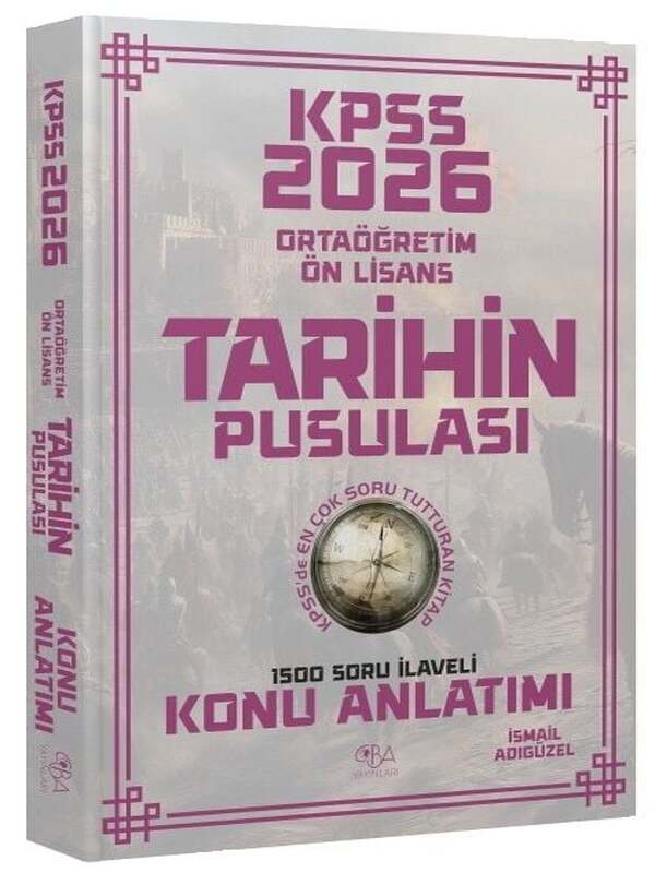2026 KPSS Lise Ortaöğretim Ön Lisans Tarihin Pusulası Konu Anlatımı - İsmail Adıgüzel CBA Yayınları