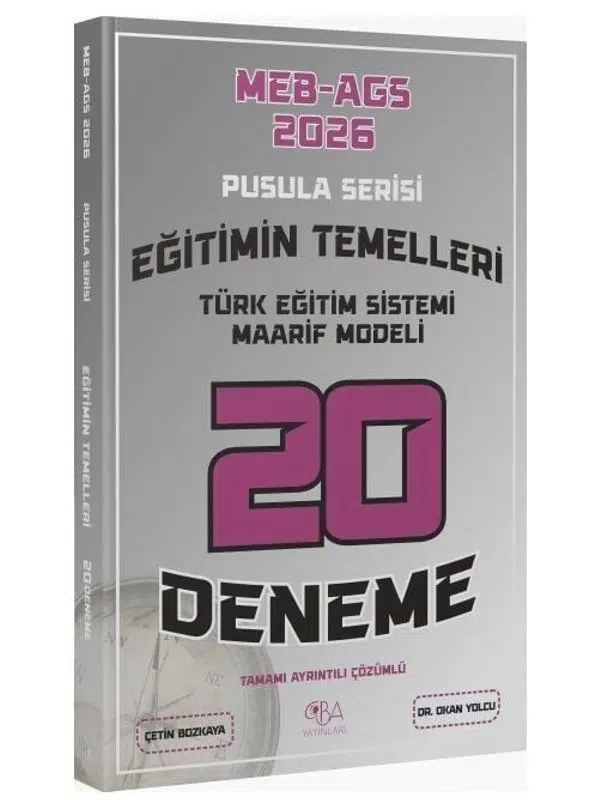 CBA Yayınları 2026 MEB-AGS Eğitimin Temelleri, Türk Eğitim Sistemi Maarif Modeli 20 Deneme Çözümlü Pusula Serisi - Okan Yolcu