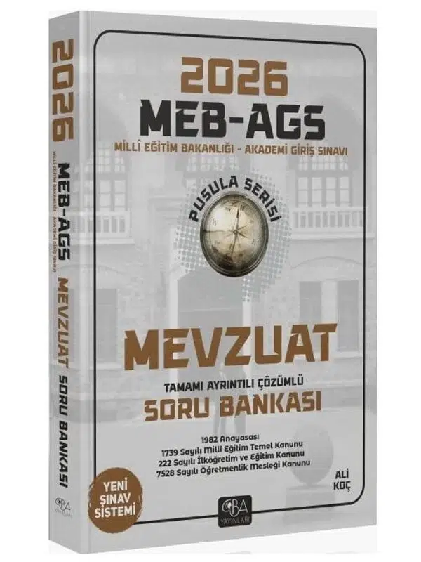 CBA Yayınları 2026 MEB-AGS Mevzuat Soru Bankası Çözümlü Pusula Serisi - Ali Koç